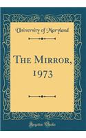 The Mirror, 1973 (Classic Reprint)