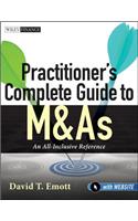 Practitioner's Complete Guide to M&As, with Website: An All-Inclusive Reference(Wiley Finance)