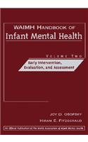 Waimh Handbook of Infant Mental Health, Early Intervention, Evaluation, and Assessment