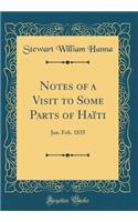 Notes of a Visit to Some Parts of HaÃ¯ti: Jan. Feb. 1835 (Classic Reprint)