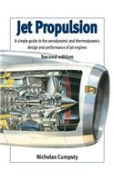 Jet Propulsion: A Simple Guide to the Aerodynamic and Thermodynamic Design and Performance of Jet Engines