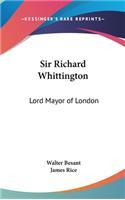 Sir Richard Whittington: Lord Mayor of London(English)