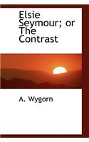 Elsie Seymour; Or the Contrast: (English)