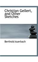 Christian Gellert, and Other Sketches