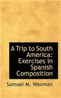 A Trip to South America: Exercises in Spanish Composition