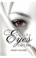 Loving Eyes Can't See