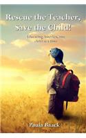 Rescue the Teacher, Save the Child!