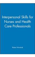Interpersonal Skills for Nurses and Health Care Professionals
