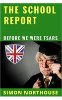 The School Report: Before We Were Tsars