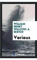 William Henry Willcox: A Sketch