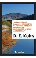 Johann Georg Hamann Der Magus Im Norden: Versuch Einer Ersten Einführung in Seine Autorschaft