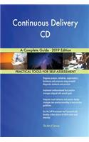 Continuous Delivery CD A Complete Guide - 2019 Edition