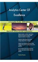 Analytics Center Of Excellence A Complete Guide - 2019 Edition