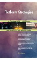 Platform Strategies A Complete Guide - 2019 Edition