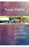 Process Visibility A Complete Guide - 2020 Edition