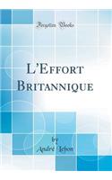 L'Effort Britannique (Classic Reprint)