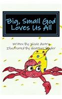 Big, Small God Loves Us All