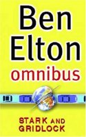 Ben Elton Omnibus  Stark ,  Gridlock