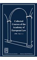 Collected Courses of the Academy of European Law - Recueil Des Cours de l'Academie de Droi Europeen: Vol. I, Bk. 2:1990 Community Law