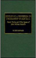 Developing a Profession of Librarianship in Australia: Travel Diaries and Other Papers of John Wallace Metcalfe