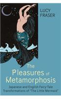 Pleasures of Metamorphosis