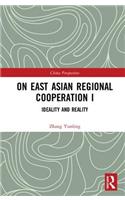 On East Asian Regional Cooperation I