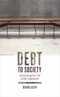 Debt to Society: Accounting for Life Under Capitalism