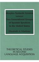 Morpho-Syntactic Erosion Between Two Generational Groups of Spanish Speakers in the United States