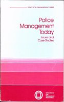 Police Management Today: Issues and Case Studies (Practical Management Series)
