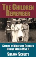 The Children Remember: Stories of Minnesota Children During World War II