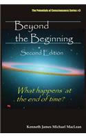 Beyond the Beginning