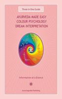 Ayurveda Made Easy / Colour Psychology / Dream Interpretation