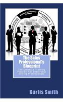 The Sales Professional's Blueprint: The Ultimate Training Program for Dealership Selling Professionals