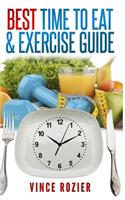 Best Time To Eat & Exercise Guide