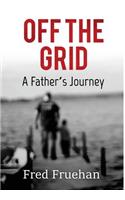 Off the Grid: A Father's Journey