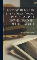 Lost Word Found in the Great Work (Magnum Opus) (1909) [Harmonic Booklet Series]; 3