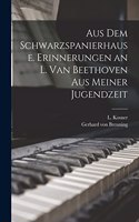 Aus dem Schwarzspanierhause. Erinnerungen an L. van Beethoven aus Meiner Jugendzeit