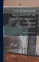 Riberside Biographical Series Number 5 Thomas Jefferson