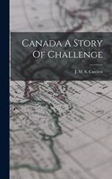 Canada A Story Of Challenge