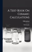 A Text-book On Ceramic Calculations