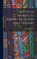 Ride in Morocco Among Believers and Traders