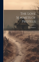 Love Sonnets of Proteus