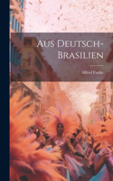 Aus Deutsch-Brasilien