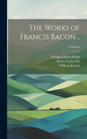 Works of Francis Bacon ..; Volume 8