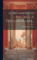Metamorfosi Rid. Da G. A. Dell'anguillara...