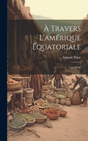 À Travers L'amérique Équatoriale