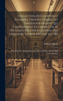 Collection De Cent-Vingt Estampes, Gravées D'Après Les Tableaux & Dessins Qui Composoient Le Cabinet De M. Poullain, Receveur Général Des Domaines Du Roi, Décédé En 1780