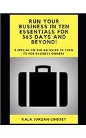 Run Your Business in Ten Essentials for 365 Days and Beyond!