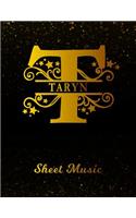 Taryn Sheet Music: Personalized Name Letter T Blank Manuscript Notebook Journal Instrument Composition Book for Musician & Composer 12 Staves per Page Staff Line Notep