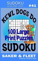 Sudoku Level One Easy #41: Kewl Dogs Do Sudoku Puzzles 100 Large Print - Mind Twisters for Novices and Beginners - Great Christmas Gift For Fun and Relaxation